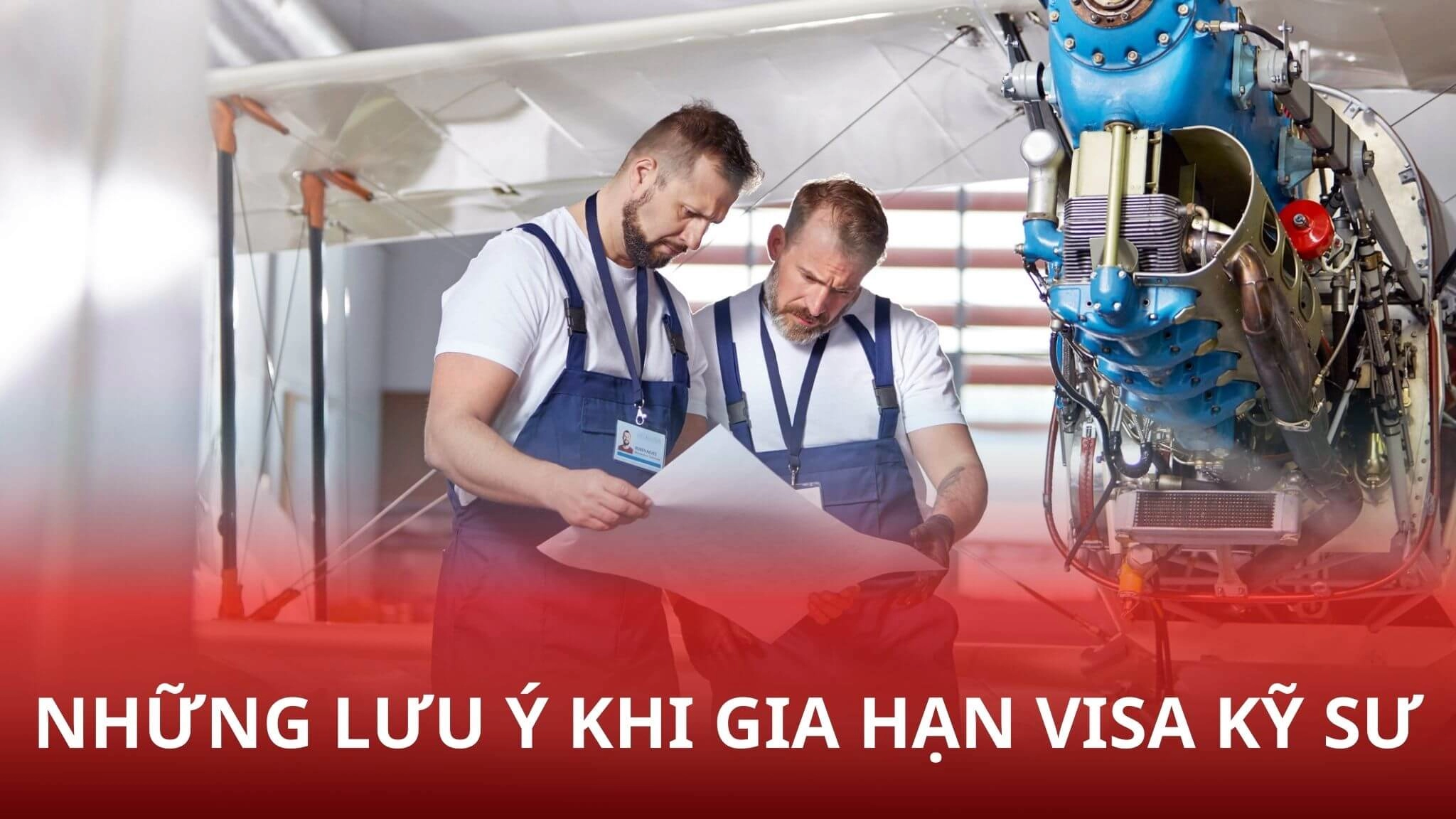 Gia Hạn Visa Kỹ Sư: Hướng Dẫn Chi Tiết Từ A-Z Mới Nhất 2024